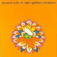 Popol Vuh – In Den Garten Pharoahs | Sounds of the Universe