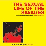 The Sexual Life Of The Savages Underground Post Punk From Sao Paulo Brasil Soul Jazz Records - savages savages song roblox
