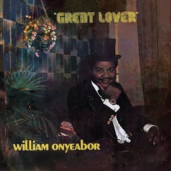 William Onyeabor Tomorrow 15 Issue Sounds Of The Universe