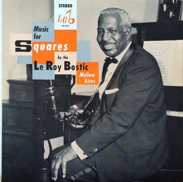 The Le Roy Bostic Mellow Aires – Music For Squares | Sounds of the