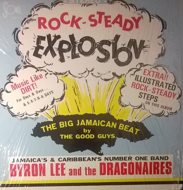 Byron Lee And The Dragonaires – Rock-Steady Explosion | Sounds of the  Universe