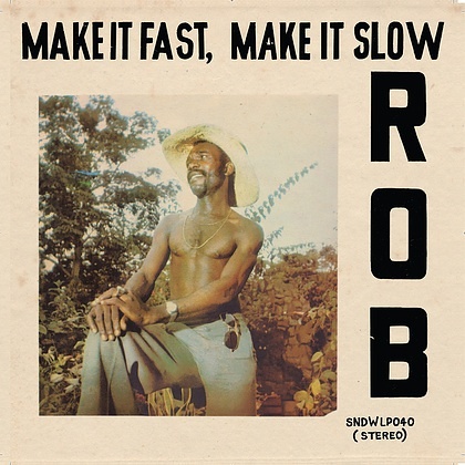 Rob – Make It Fast, Make It Slow (Repress) | Sounds of the Universe