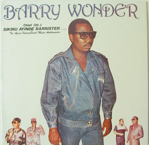 Chief Dr. Sikiru Ayinde Barrister – Barry Wonder (1987) | Soul Jazz Records