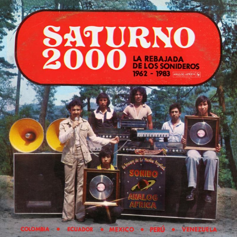 Saturno 2000: La Rebajada De Los Sonideros 1962-1983 | Sounds of the  Universe